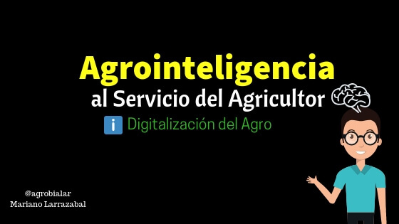 Agrointeligencia al Servicio del Agricultor. Digitalización del Agro