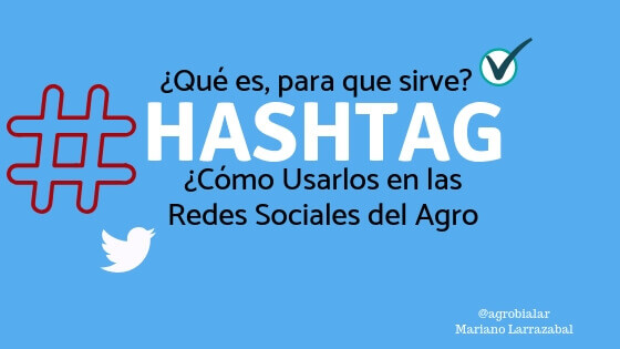 Hashtag ¿Qué Es, Para Qué Sirve y Cómo Usarlos en las Redes Sociales del Agro