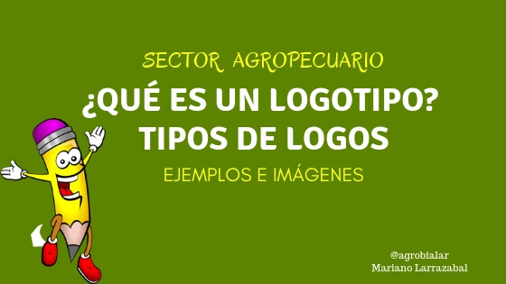 Qué es un Logotipo y Tipos de Logos que Existen en el Sector Agropecuario. Ejemplos e Imágenes