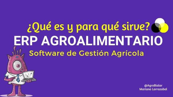 ERP Agroalimentario. ¿Qué es y para qué sirve un Software de Gestión Agrícola