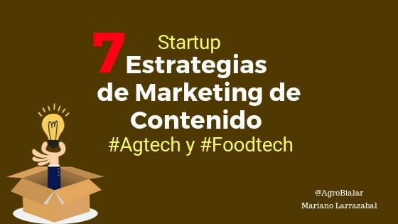 Estrategias de Marketing de Contenido para Startup Agtech y Foodtech
