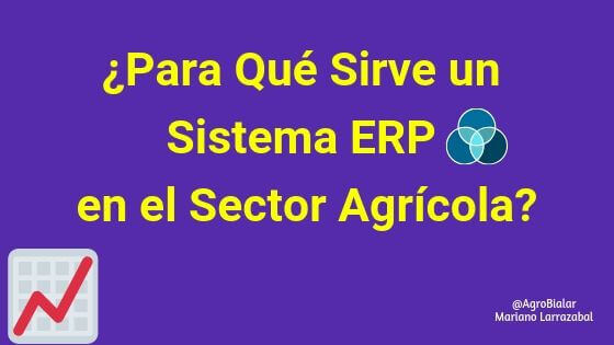 Para Qué Sirve un Sistema ERP en el sector agrícola