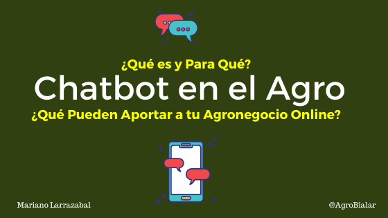 Chatbot en el Agro ¿Qué es, Para Qué Sirven en Tu Empresa Agropecuaria y Qué Pueden Aportar a tu Agronegocio Online