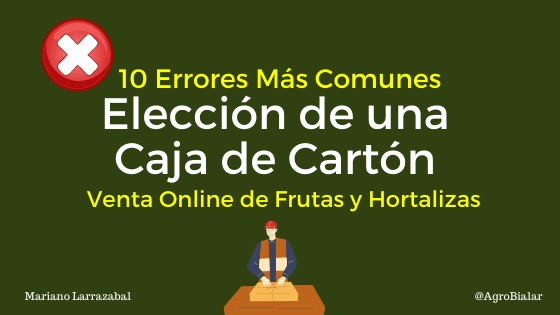 10 Errores Más Comunes en la Elección de una Caja de Cartón para la Venta Online de Frutas y Hortalizas