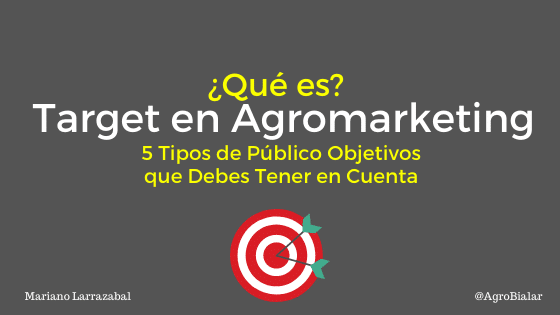Target en Agromarketing. ¿Qué es 5 Tipos de Público Objetivos o Generaciones que Debes Tener en Cuenta en tu Empresa Agropecuaria