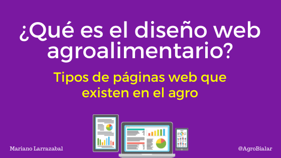 ¿Qué es el diseño web agroalimentario y para qué sirve Características y tipos de páginas web que existen en el agro