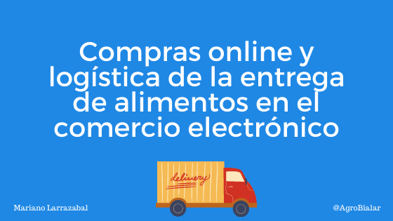 Compras online y logística de la entrega de alimentos en el comercio electrónico