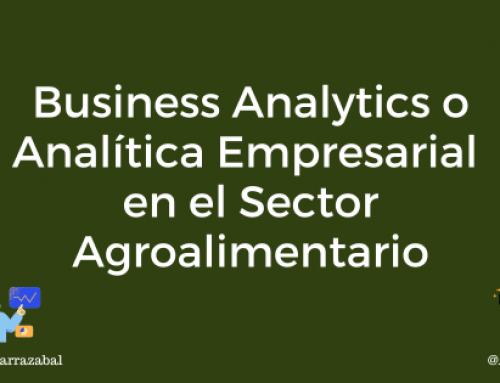 Analítica Empresarial o Business Analytics en el Sector Agroalimentario